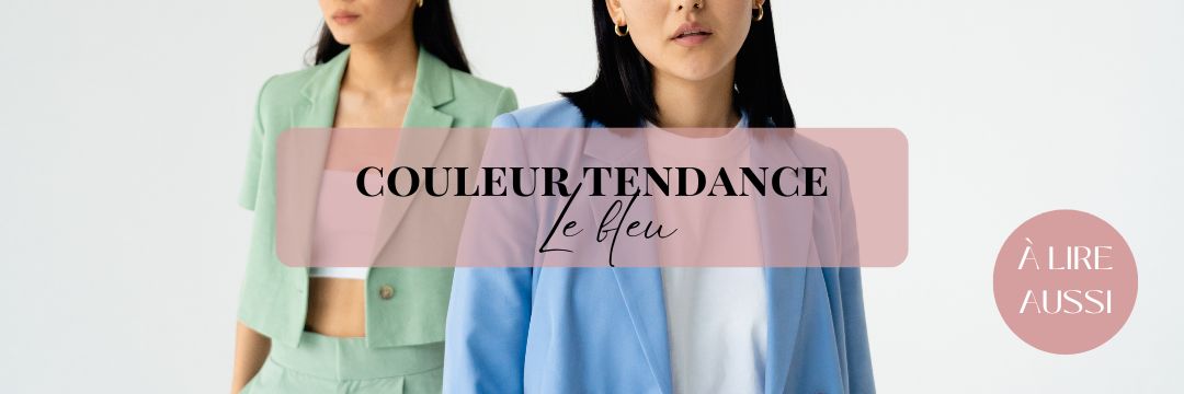 Tendance couleur le bleu